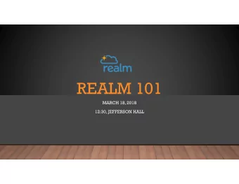 REALM 101  MARCH 18, 2018  12:30, JEFFERSON HALL  A MESSAGE FROM JULIA  REALM RESOURCES  This