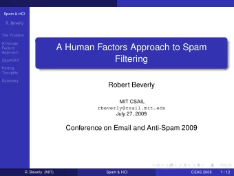 A Human Factors Approach to Spam  Factors  Approach  Filtering  SpamGUI  Parting  Thoughts  Summary