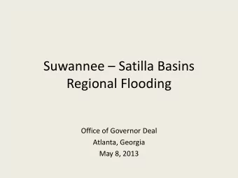 Suwannee  Satilla Basins  Regional Flooding  Office of Governor Deal  Atlanta, Georgia  May 8,