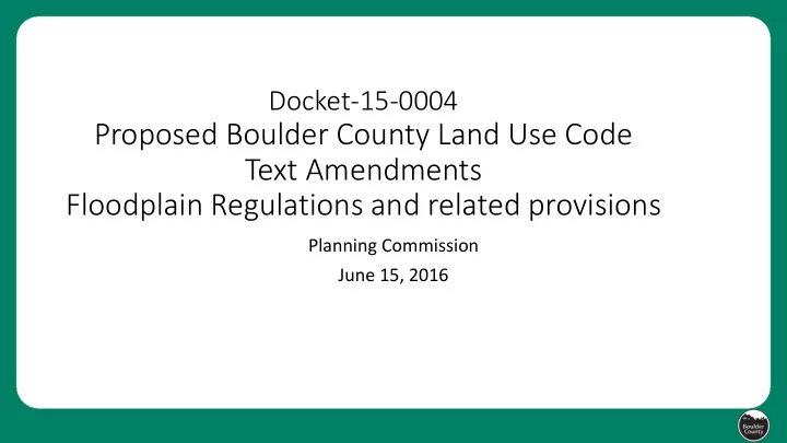 proposed boulder county land use code text amendments