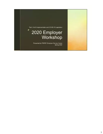 z 2020 Employer  Part I: Act 5 Implementation and COVID-19 Legislation  Workshop  Presented by