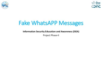 Fake  ke WhatsA  tsAPP Mess  ssag  ages Information Security Education and Awareness (ISEA)