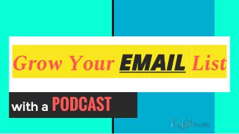 Grow Your EMAIL EMAIL List a PODCAST  wit  ith a  Youre In The Right Place If:  Youve been