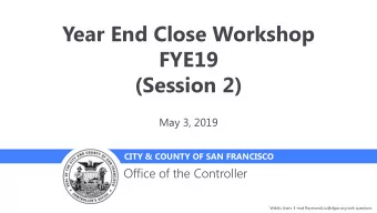 FYE19  (Session 2)  May 3, 2019  CITY &amp; COUNTY OF SAN FRANCISCO  Office of the Controller