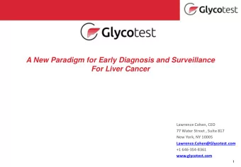 A New Paradigm for Early Diagnosis and Surveillance  For Liver Cancer  Lawrence Cohen, CEO  77