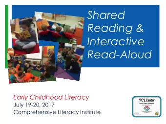 Shared  Reading &amp;  Interactive  Read-Aloud  Early Childhood Literacy  July 19-20, 2017