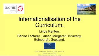 Internationalisation of the  Curriculum.  Linda Renton.  Senior Lecturer. Queen Margaret