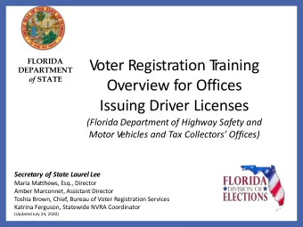 Voter Registration T  raining  DEPARTMENT of STATE  Overview for Offices  Issuing Driver Licenses