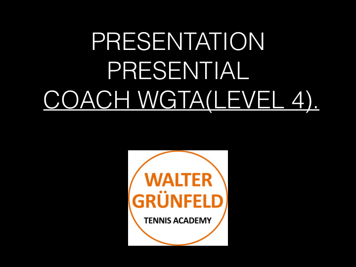 presentation presential coach wgta level 4 walter gr
