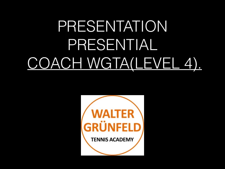 presentation presential coach wgta level 4 walter gr