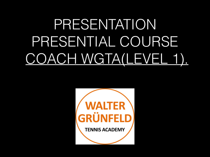presentation presential course coach wgta level 1 walter