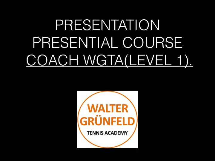 presentation presential course coach wgta level 1 walter