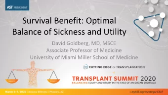 Survival Benefit: Optimal  Balance of Sickness and Utility  David Goldberg, MD, MSCE  Associate