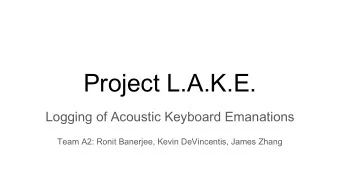 Project L.A.K.E.  Logging of Acoustic Keyboard Emanations  Team A2: Ronit Banerjee, Kevin