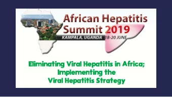 Overview  Basic Epidemiology of HBV in Africa  Case examples: Ethiopia, Nigeria, DRC, Uganda