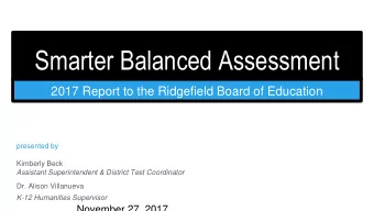 Smarter Balanced Assessment  2017 Report to the Ridgefield Board of Education  presented by