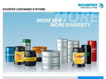 SCHFER CONTAINER SYSTEMS  1  UNIVERSAL SUPPLIER FOR THE BEVERAGE INDUSTRY    PLUS KEG / junior