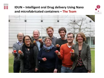 IDUN  Intelligent oral Drug delivery Using Nano  and microfabricated containers  The Team