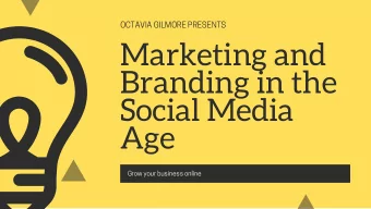 Marketing and  Branding in the  Social Media  Age  Grow your business online  Octavia J Gilmore is