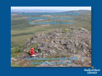 Program Overview   Provincial Government-funded program.   Supports prospecting activities in