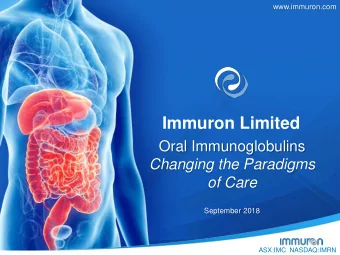 Immuron Limited  Oral Immunoglobulins  Changing the Paradigms  of Care  September 2018  ASX:IMC