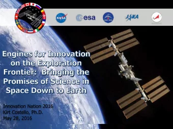 Innovation Nation 2016  Kirt Costello, Ph.D.  May 28, 2016  Why do humans explore?  2  Source: ISS