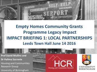 Empty Homes Community Grants  Programme Legacy Impact  IMPACT BRIEFING 1: LOCAL PARTNERSHIPS  Leeds