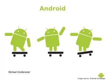 Android  Michael Greifeneder  Image source: Android homepage  Inhalt  Overwiew  Hardware