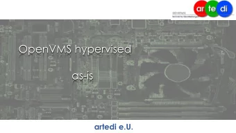 OpenVMS hypervised  as-is  artedi e.U. Agenda  I  so what  is Hypervision ?  and why is