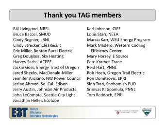 E3T  E3T E nergy E fficiency E merging T echnologies  Thank you TAG members  E3T  E3T E nergy E