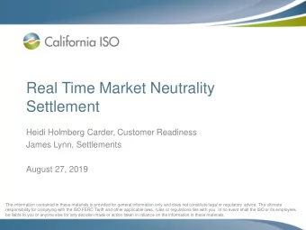 Real Time Market Neutrality  Settlement  Heidi Holmberg Carder, Customer Readiness  James Lynn,