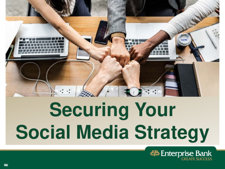 securing your social media strategy enterprisebanking com