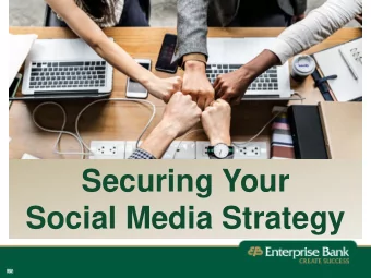 Securing Your  Social Media Strategy  enterprisebanking.com/non-profit  Disclaimer  The information