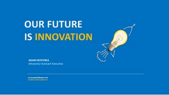 ADAM KOSTERKA  Enterprise Outreach Executive  convergechallenge.com  Creating Entrepreneurs