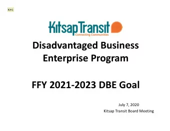 Disadvantaged Business  Enterprise Program  FFY 20212023 DBE Goal  July 7, 2020  Kitsap Transit