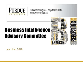 Business Intelligence  Advisory Committee  March 6, 2018  Agenda  Introductions  Andrea