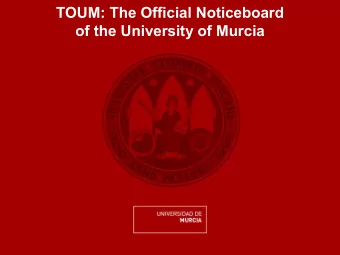 of the University of Murcia  Outline  Motivation  TOUM Procedure  TOUM Service
