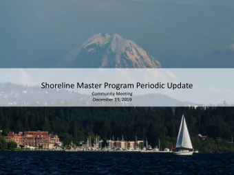Shoreline Master Program Periodic Update  Community Meeting  December 19, 2019  Agenda  A.
