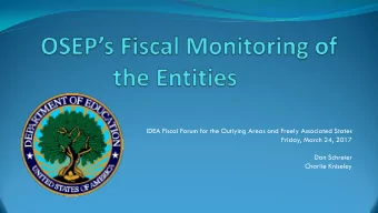 IDEA Fiscal Forum for the Outlying Areas and Freely Associated States  Friday, March 24, 2017  Dan