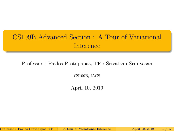 cs109b advanced section a tour of variational inference