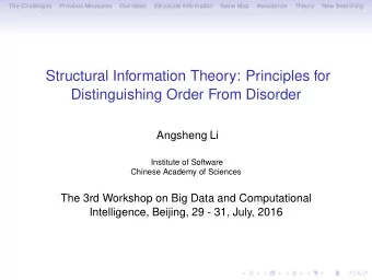 Structural Information Theory: Principles for  Distinguishing Order From Disorder  Angsheng Li