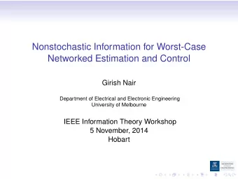 Nonstochastic Information for Worst-Case  Networked Estimation and Control  Girish Nair  Department