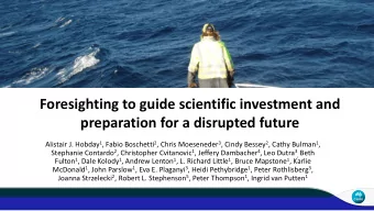 Foresighting to guide scientific investment and  preparation for a disrupted future Alistair J.