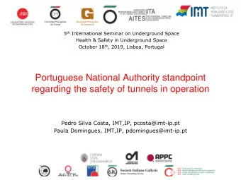 Portuguese National Authority standpoint  regarding the safety of tunnels in operation  Pedro Silva