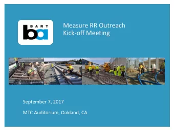 Measure RR Outreach  Kick-off Meeting  September 7, 2017  MTC Auditorium, Oakland, CA  Agenda  DBE