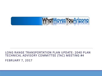 FEBRUARY 7, 2017  Agenda  WMYA 2040 Status Update  Updated Needs, Revenues &amp; Gap