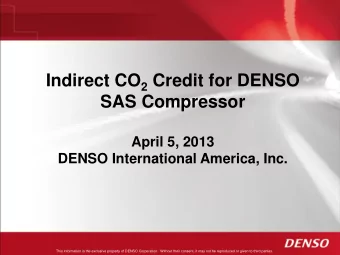 Indirect CO 2 Credit for DENSO  SAS Compressor  April 5, 2013  DENSO International America, Inc.