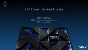 IBM Power Systems Update  David Spurway  IBM Power Systems Product Manager  STG, UK and Ireland