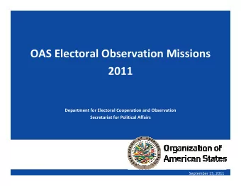 OAS Electoral Observation Missions  2011  Department for Electoral Cooperation and Observation