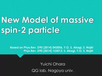 spin-2 particle  Based on Phys.Rev. D90 (2014) 043006, Y.O, S. Akagi, S. Nojiri  Phys.Rev. D90